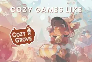 Cozy Games Like Cozy Grove