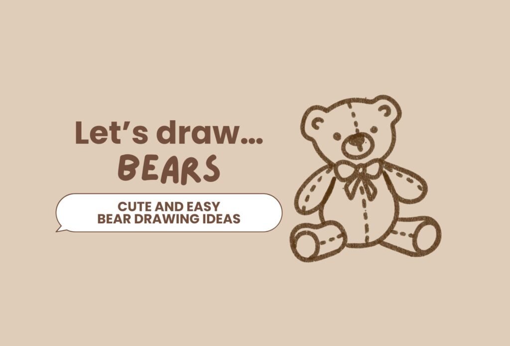 22 Cute and Easy Bear Drawing Ideas