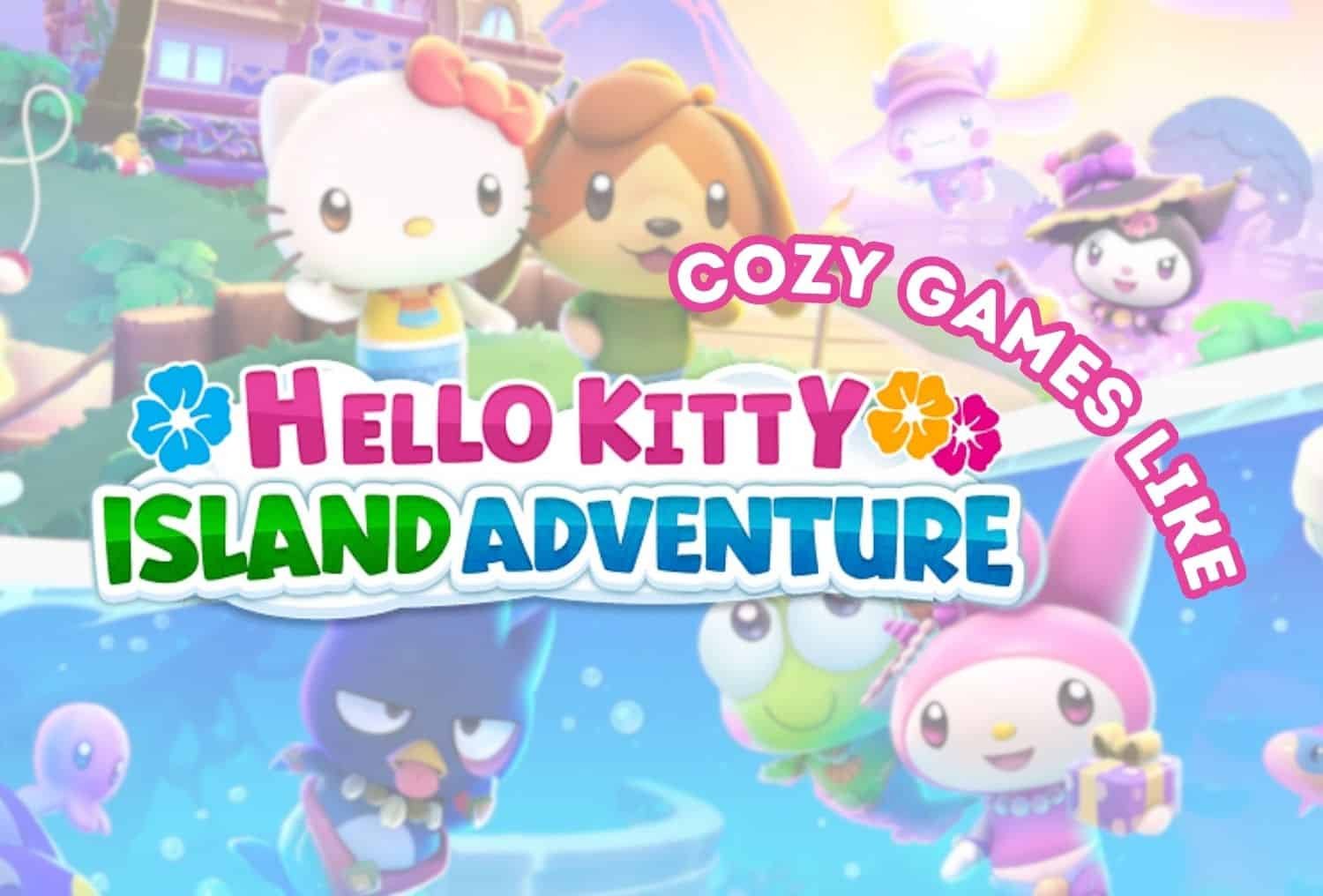 Cozy Games like Hello Kitty Island Adventure (1)