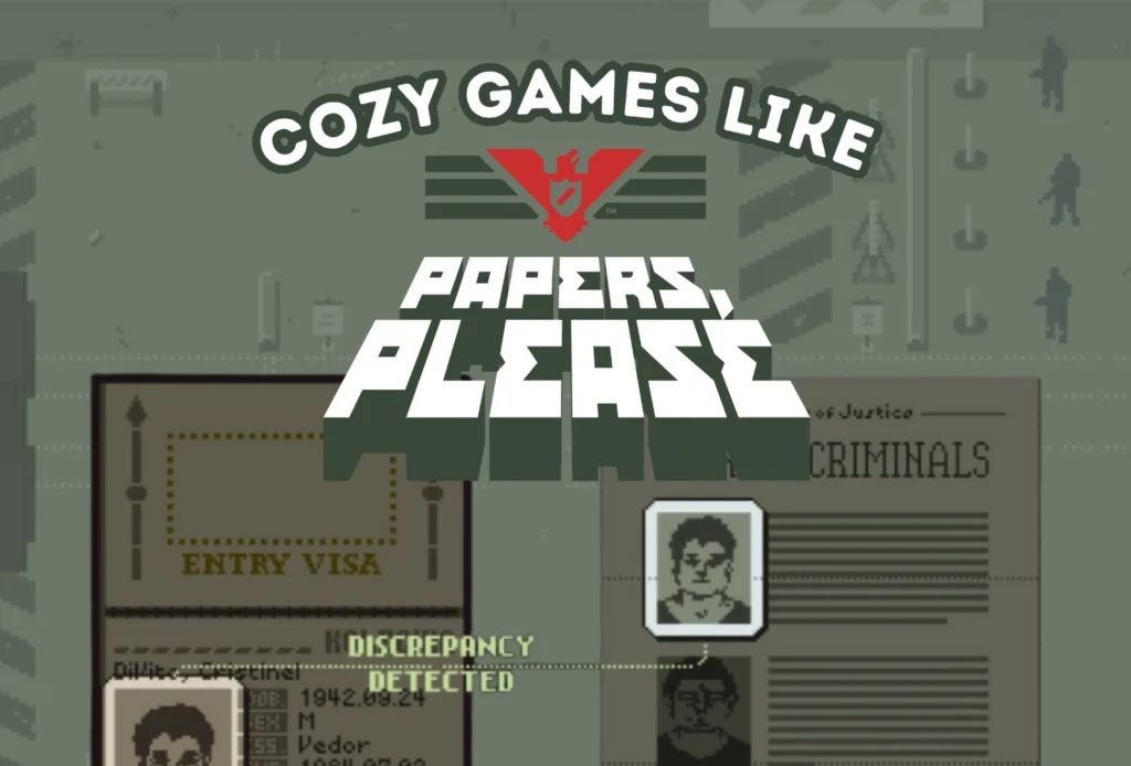 Cozy Games Like Papers Please