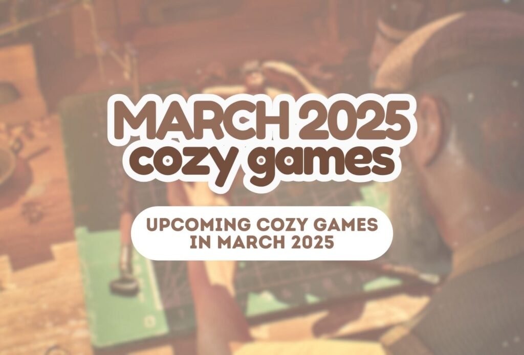 MARCH 2025 Cozy Games