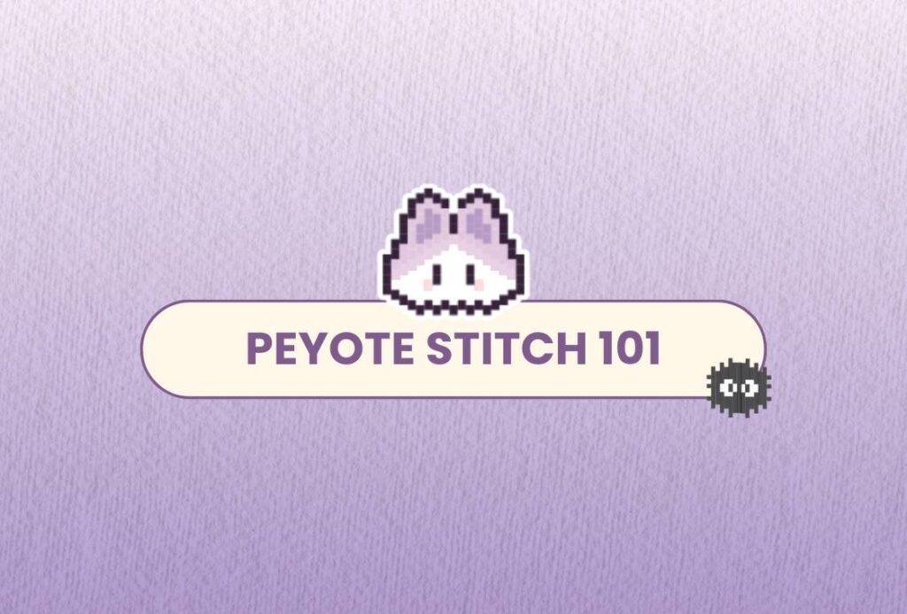 Peyote Stitch 101