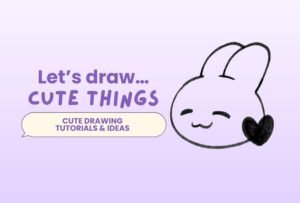 Cute Drawings Tutorials and Ideas for Beginners